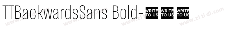 TTBackwardsSans Bold字体转换 TTBackwardsSans Bold字体转换